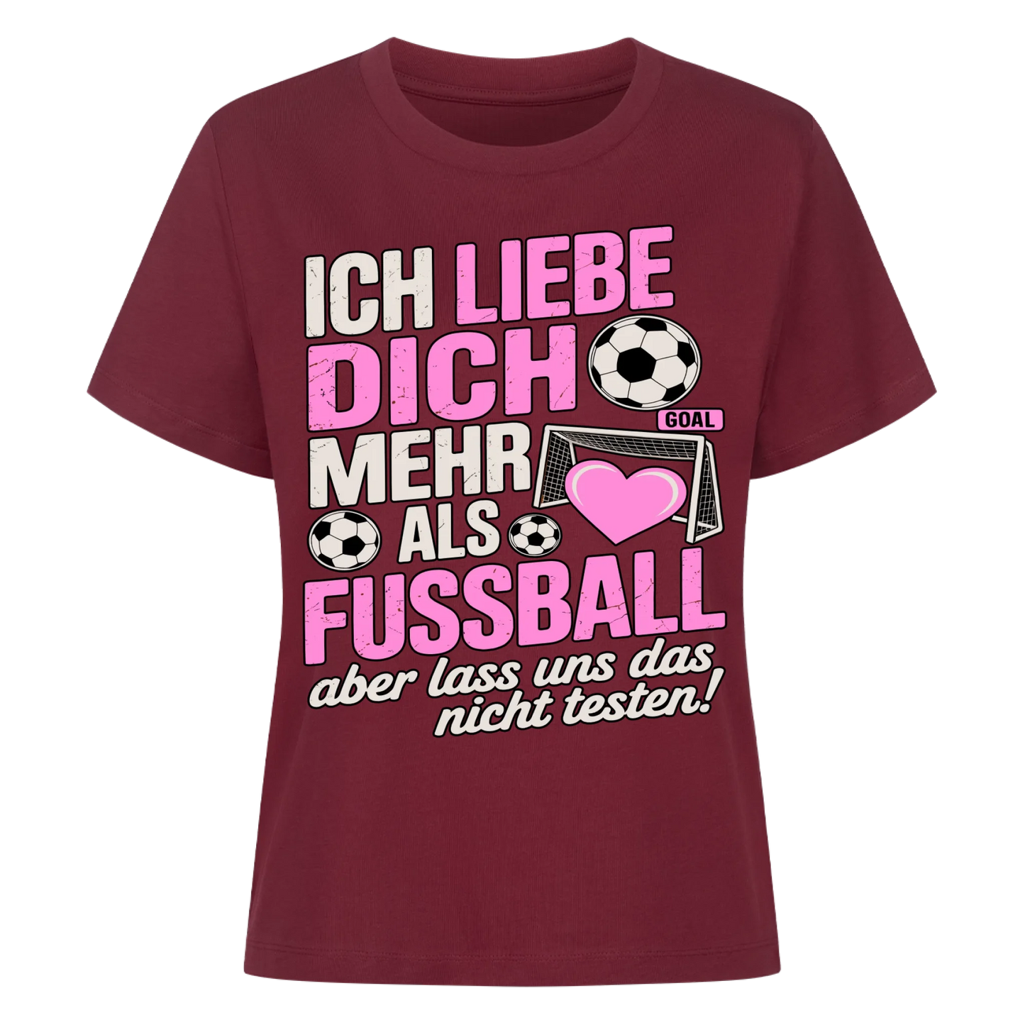 Ich liebe dich mehr als Fussball aber lass uns das nicht testen Lady Shirt