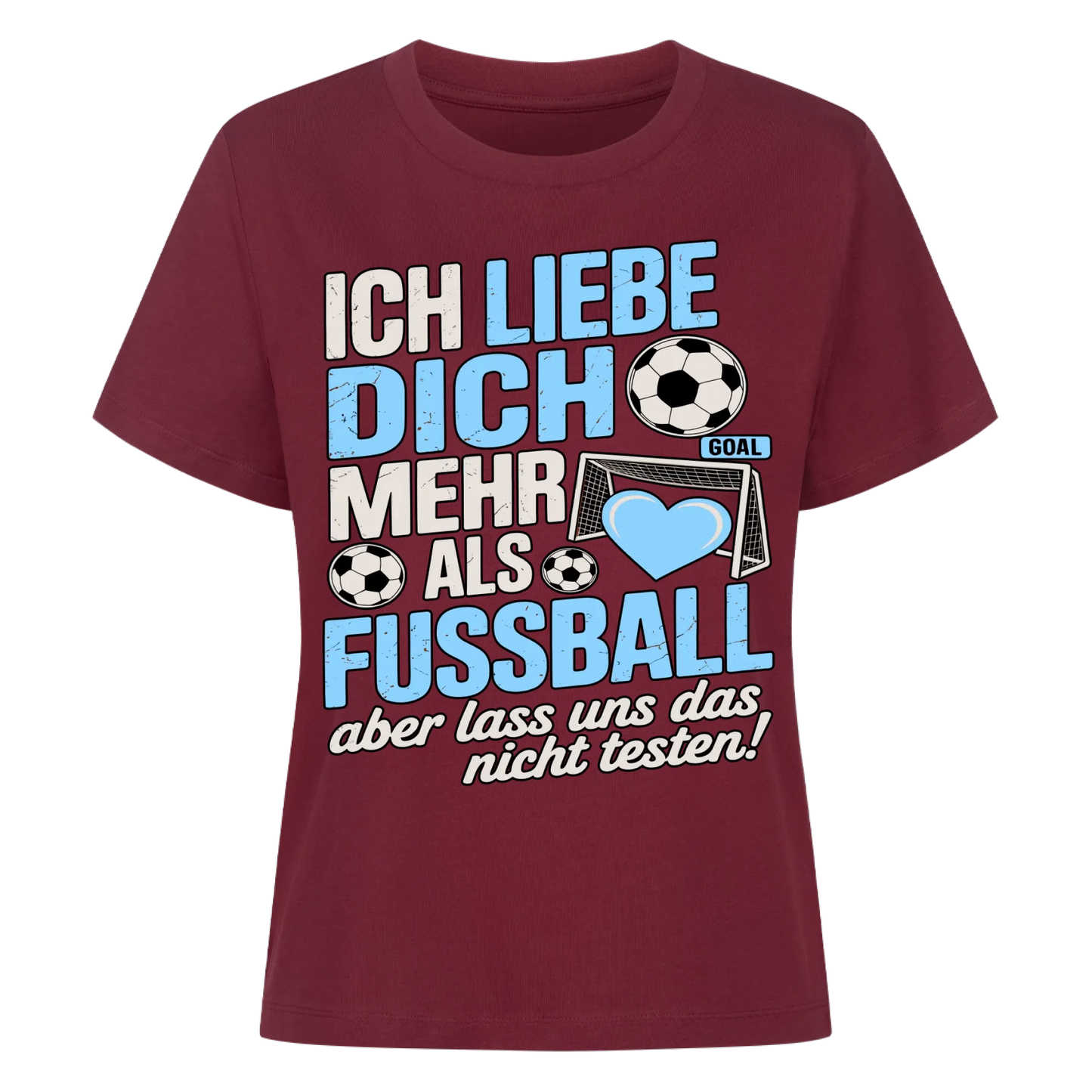 Ich liebe dich mehr als Fussball aber lass uns das nicht testen Lady Shirt