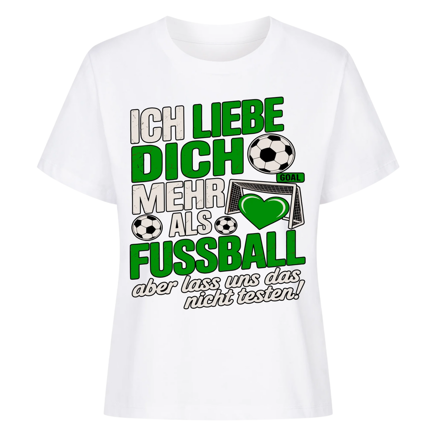Ich liebe dich mehr als Fussball aber lass uns das nicht testen Lady Shirt