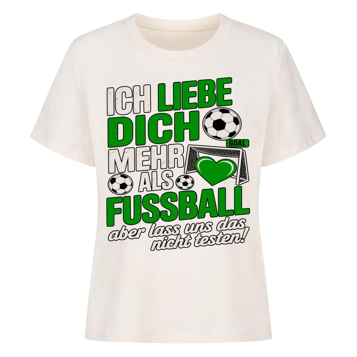Ich liebe dich mehr als Fussball aber lass uns das nicht testen Lady Shirt