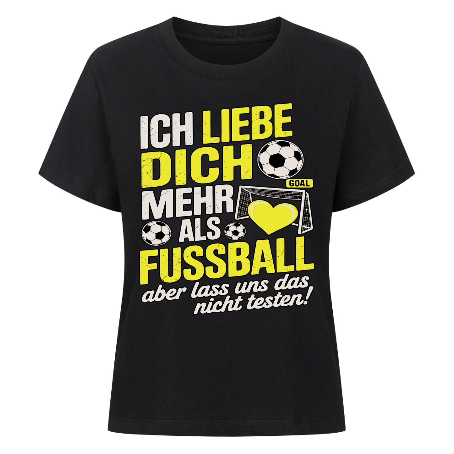 Ich liebe dich mehr als Fussball aber lass uns das nicht testen Lady Shirt