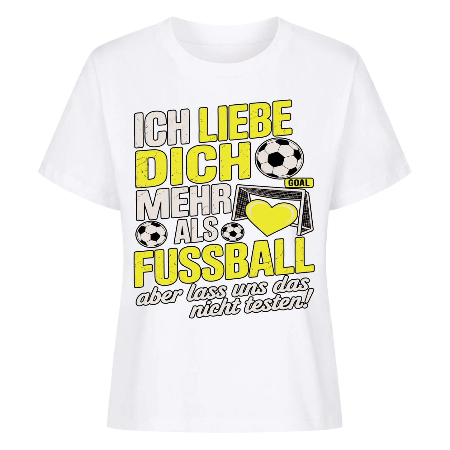Ich liebe dich mehr als Fussball aber lass uns das nicht testen Lady Shirt
