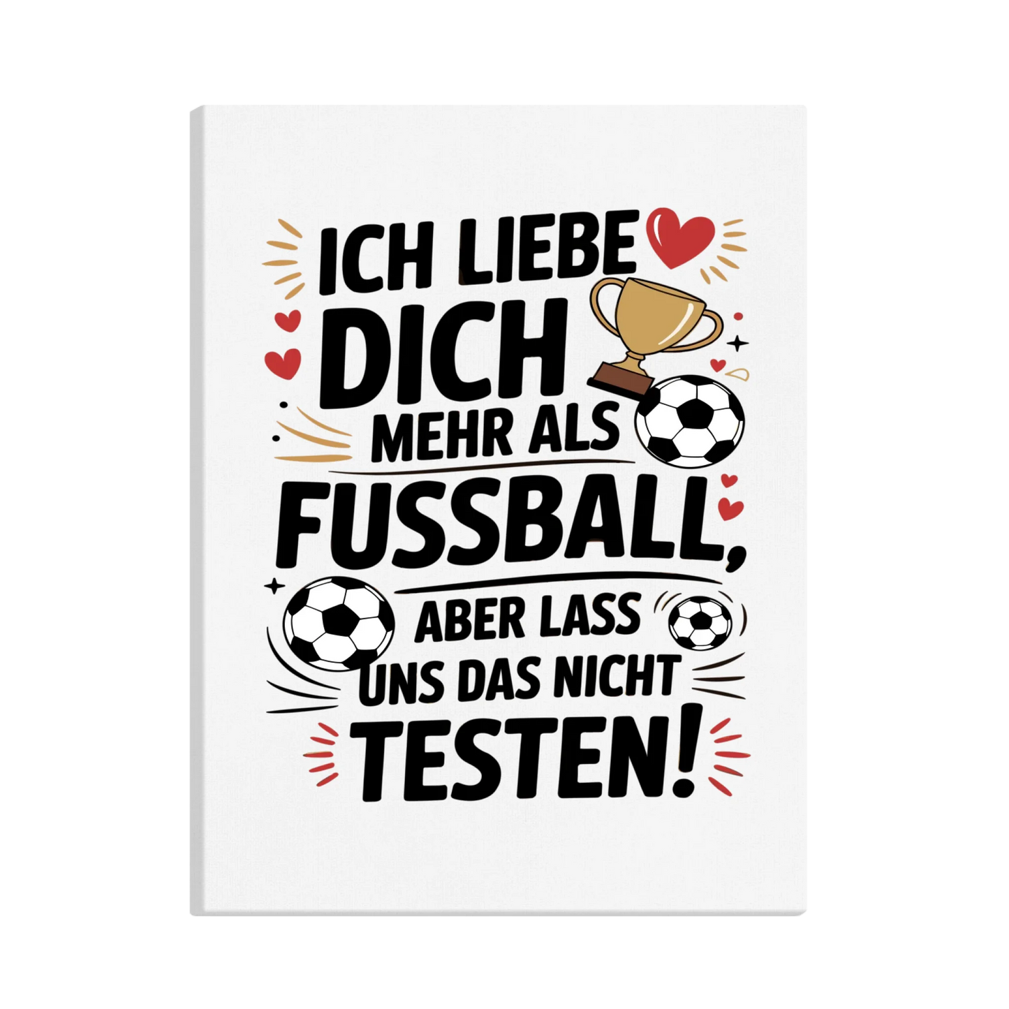 Ich liebe dich mehr als Fussball aber lass uns das nicht testen canva 2