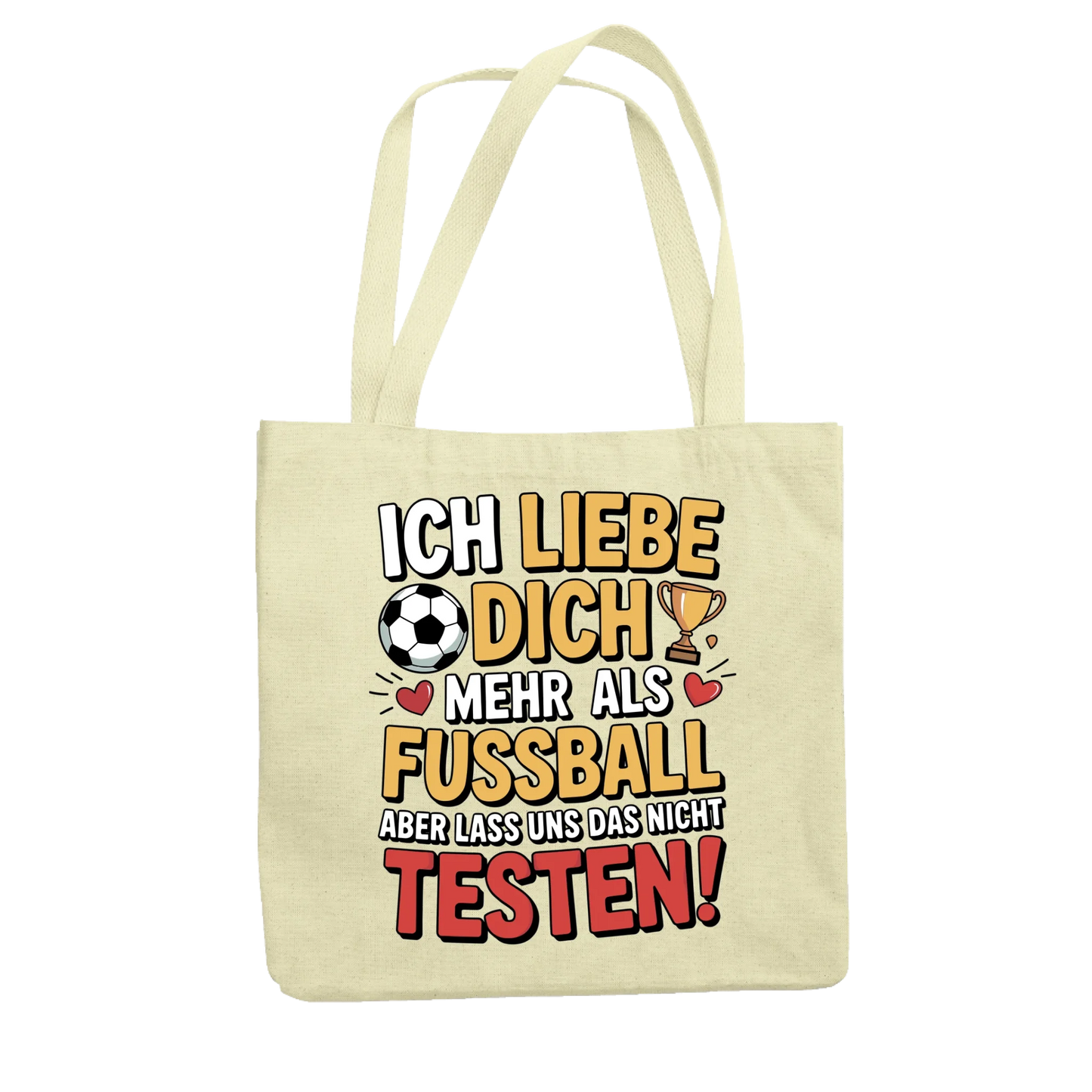 Ich liebe dich mehr als Fussball aber lass uns das nicht testen Jutetasche