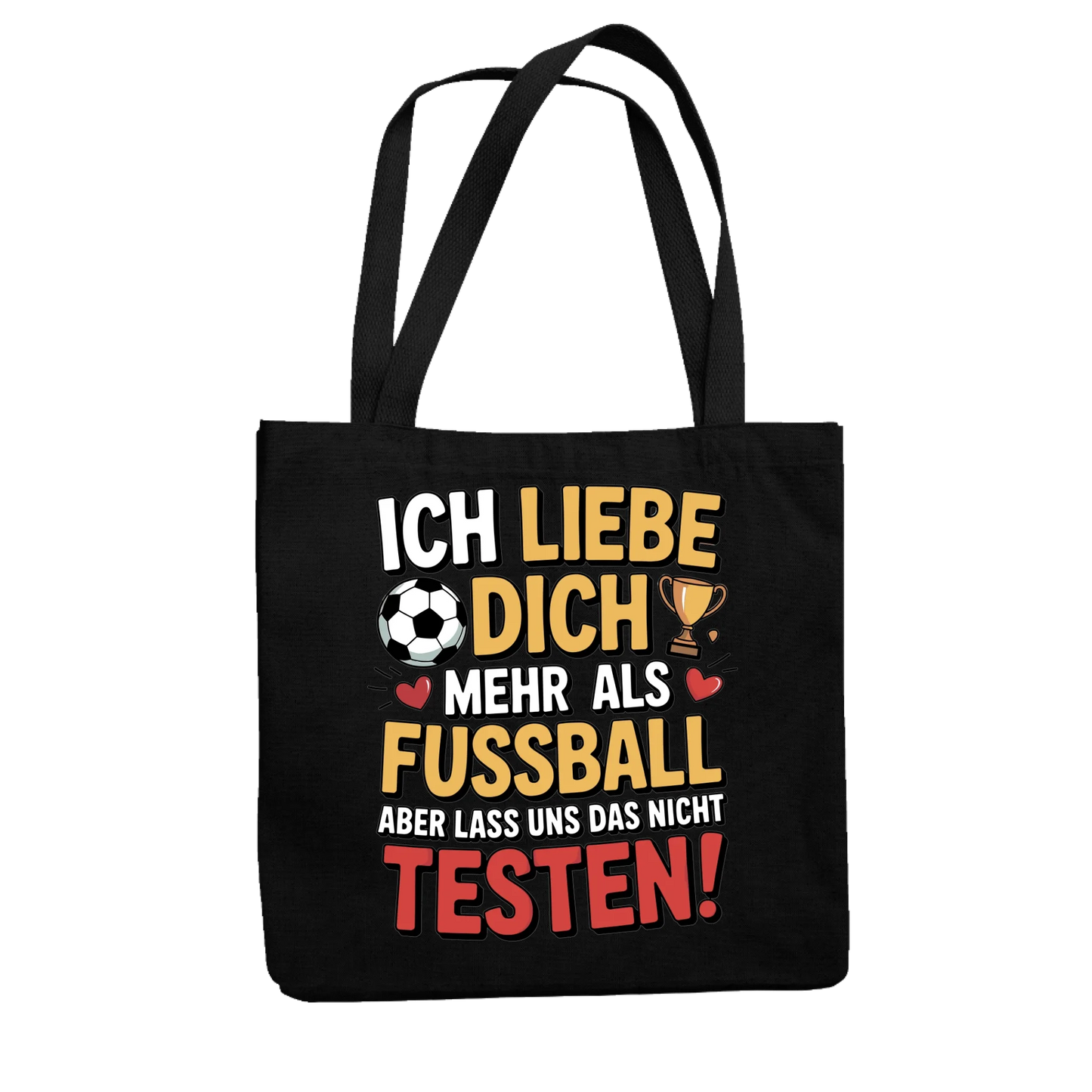 Ich liebe dich mehr als Fussball aber lass uns das nicht testen Jutetasche