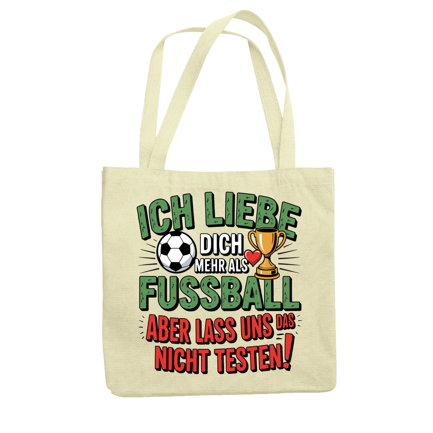 Ich liebe dich mehr als Fussball aber lass uns das nicht testen Jutetasche 4