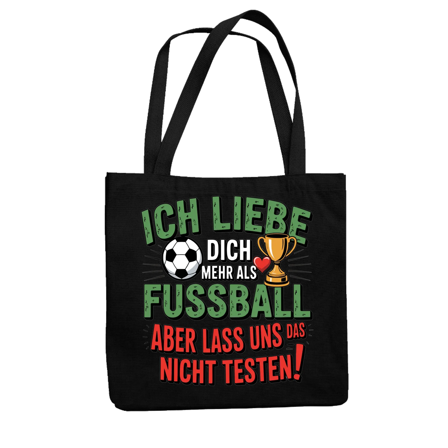 Ich liebe dich mehr als Fussball aber lass uns das nicht testen Jutetasche 4