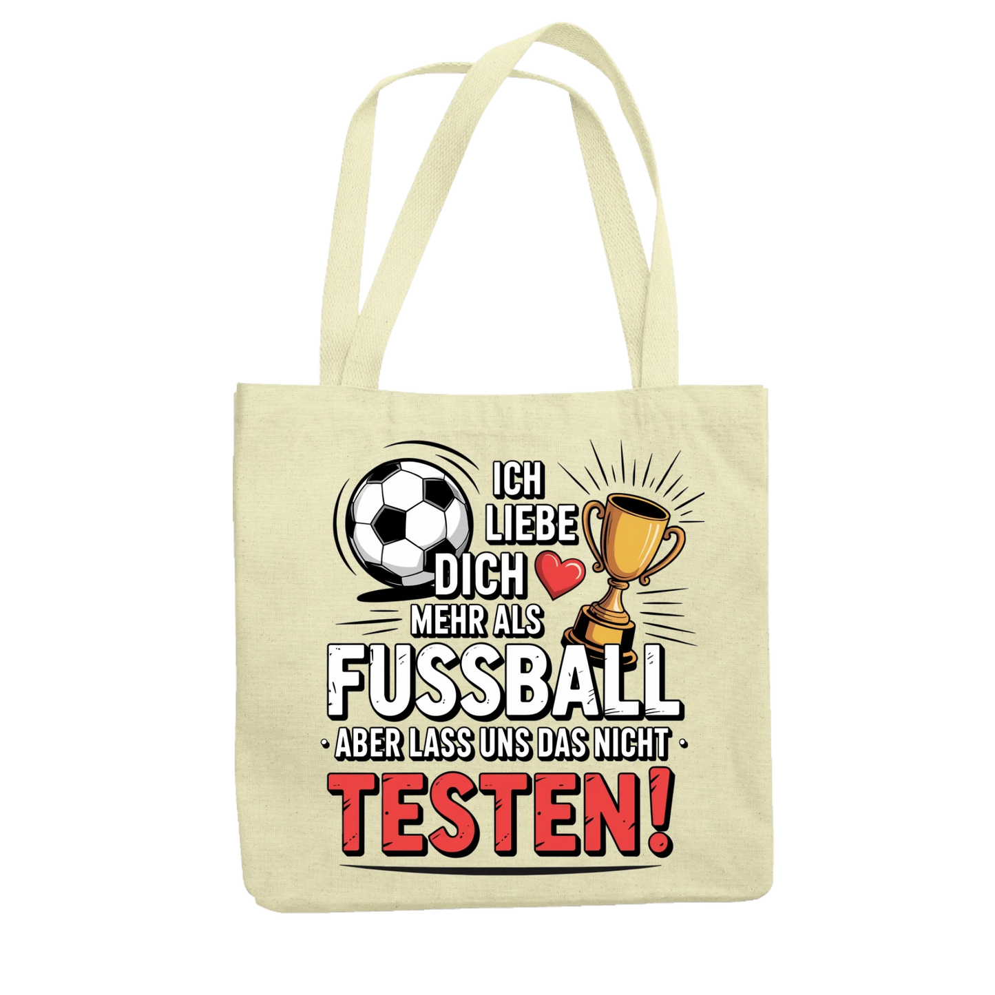 Ich liebe dich mehr als Fussball aber lass uns das nicht testen Jutetasche 5