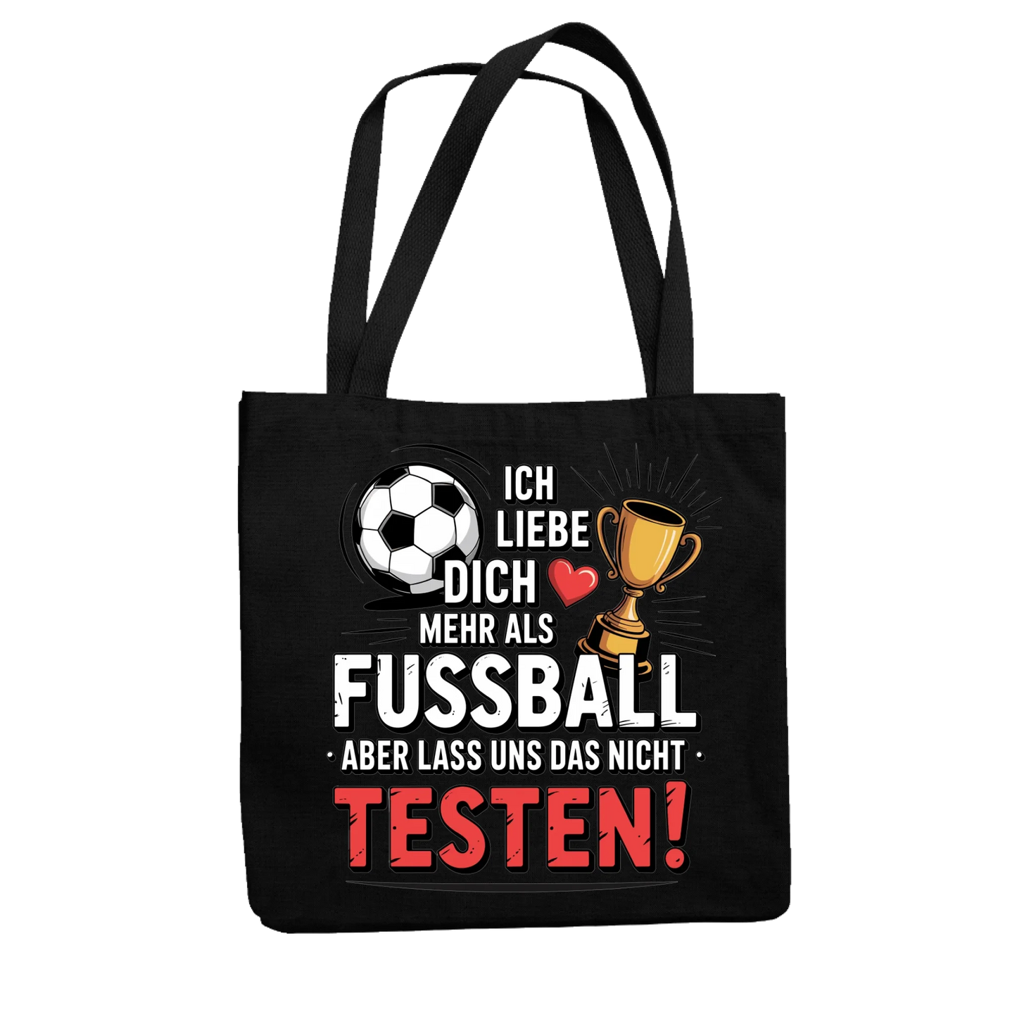 Ich liebe dich mehr als Fussball aber lass uns das nicht testen Jutetasche 5