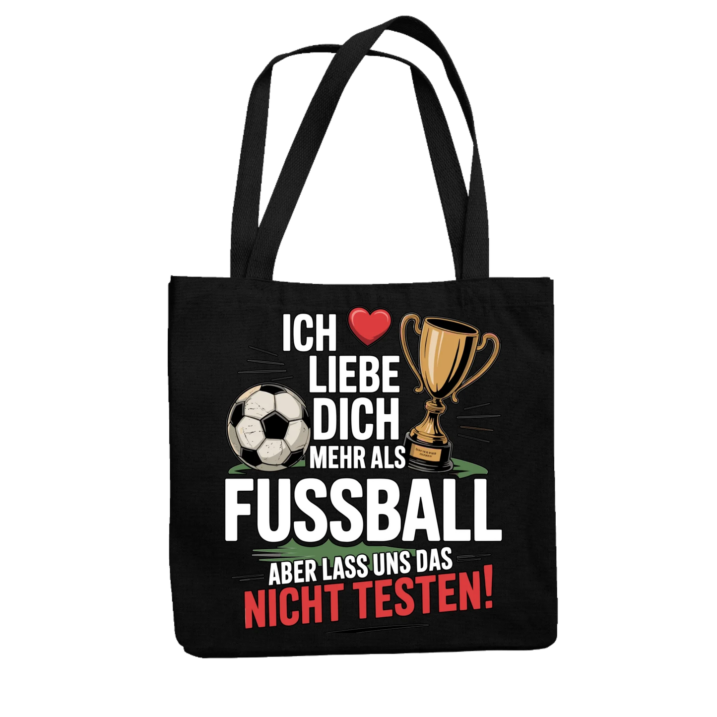 Ich liebe dich mehr als Fussball aber lass uns das nicht testen Jutetasche 6