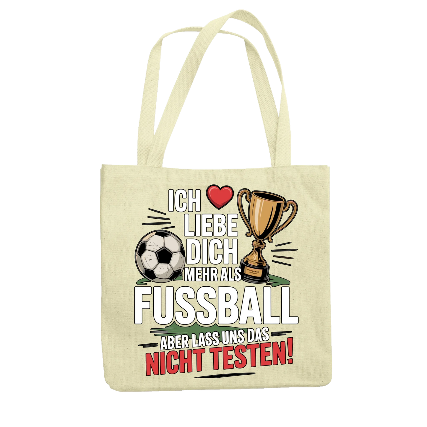 Ich liebe dich mehr als Fussball aber lass uns das nicht testen Jutetasche 6