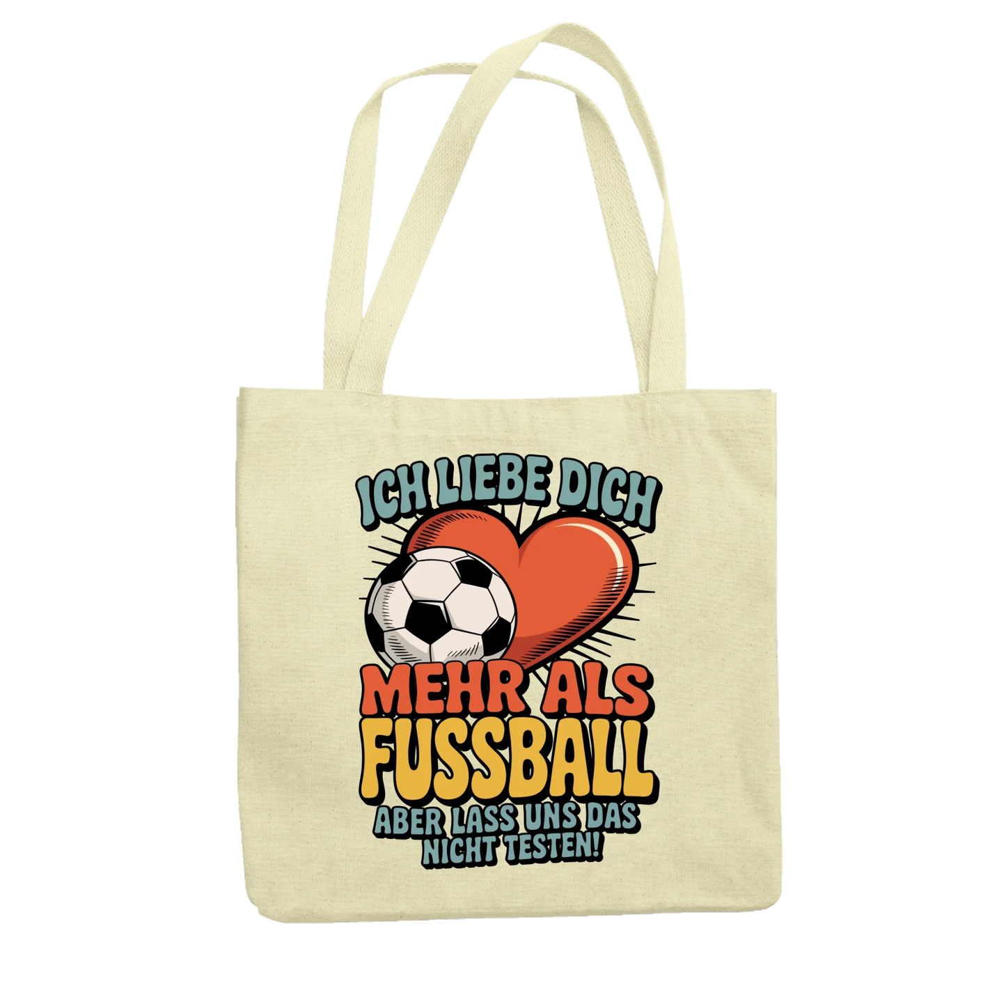 Ich liebe dich mehr als Fussball aber lass uns das nicht testen Jutetasche 10