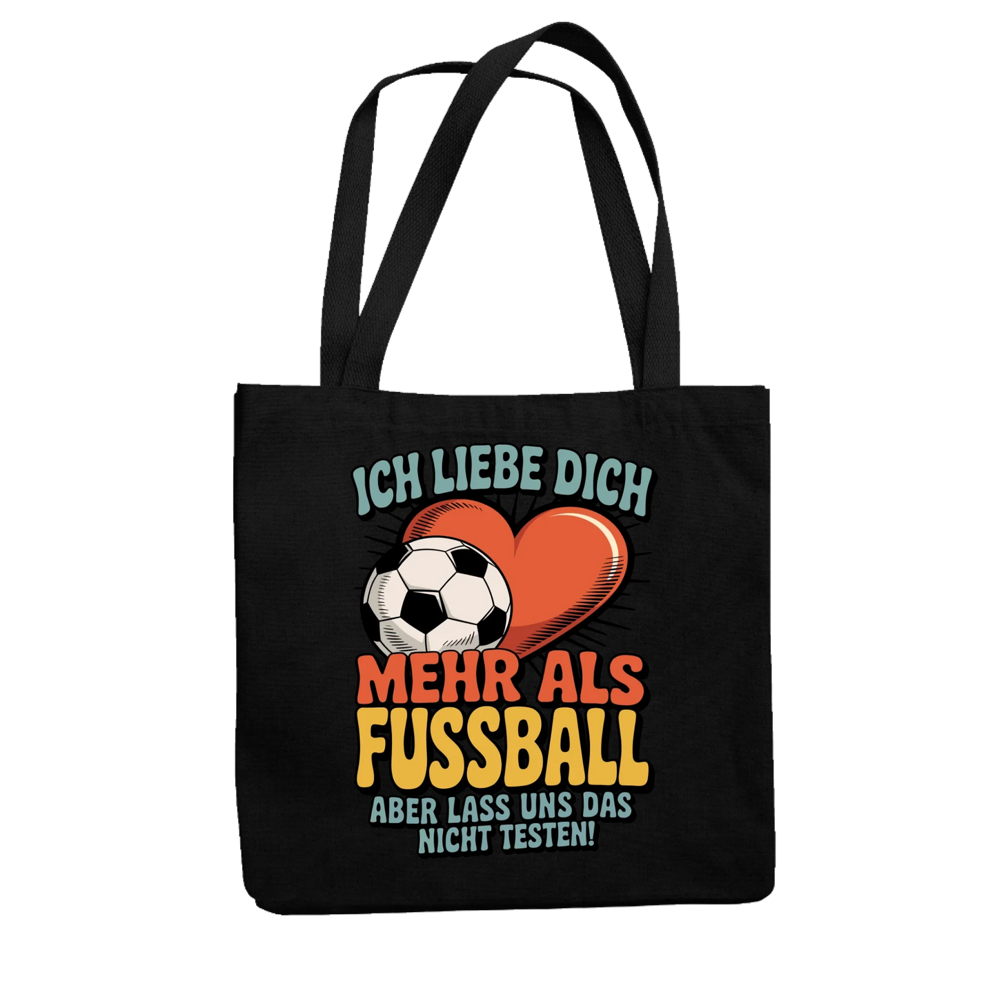 Ich liebe dich mehr als Fussball aber lass uns das nicht testen Jutetasche 10