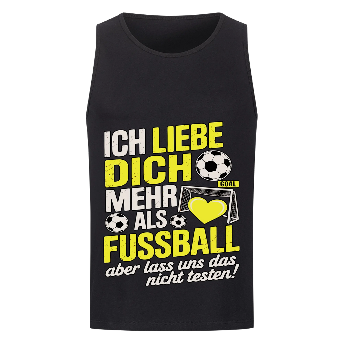 Ich liebe dich mehr als Fussball aber lass uns das nicht testen Tanktop 24
