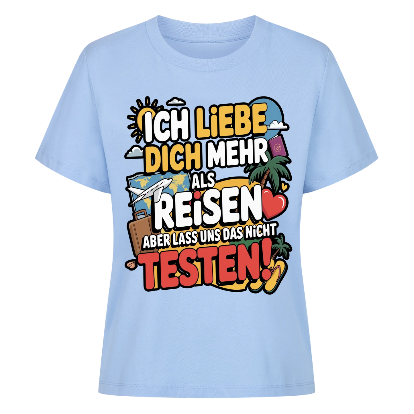 Ich liebe dich mehr als Reisen aber lass uns das nicht testen Lady Shirt 1