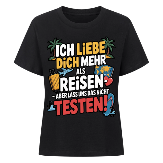Ich liebe dich mehr als Reisen aber lass uns das nicht testen Lady Shirt 2