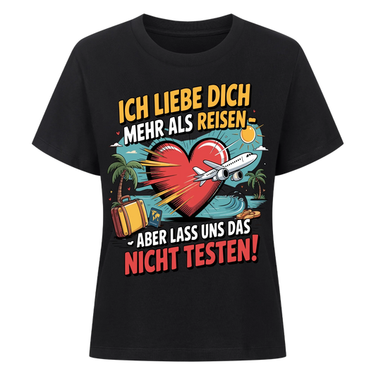 Ich liebe dich mehr als Reisen aber lass uns das nicht testen Lady Shirt 4