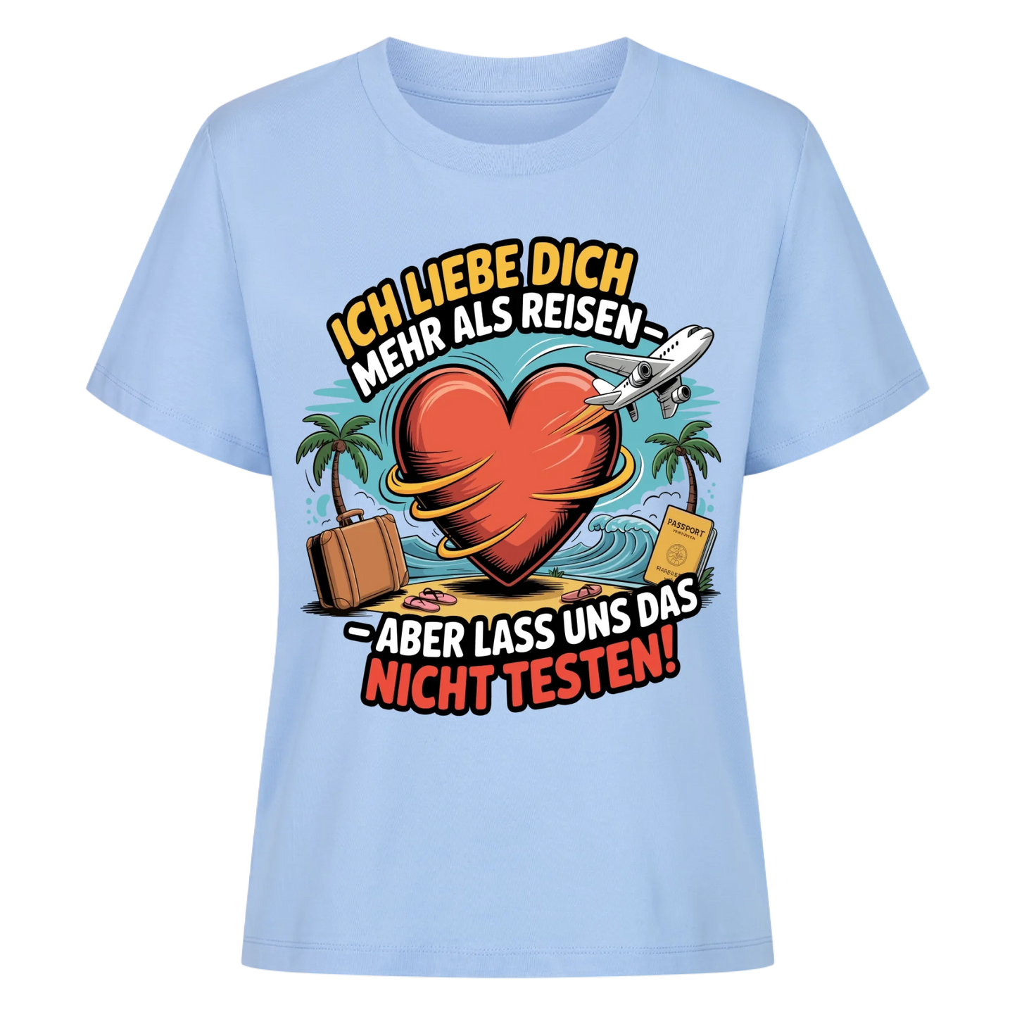 Ich liebe dich mehr als Reisen aber lass uns das nicht testen Lady Shirt 5