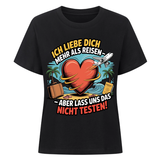 Ich liebe dich mehr als Reisen aber lass uns das nicht testen Lady Shirt 5