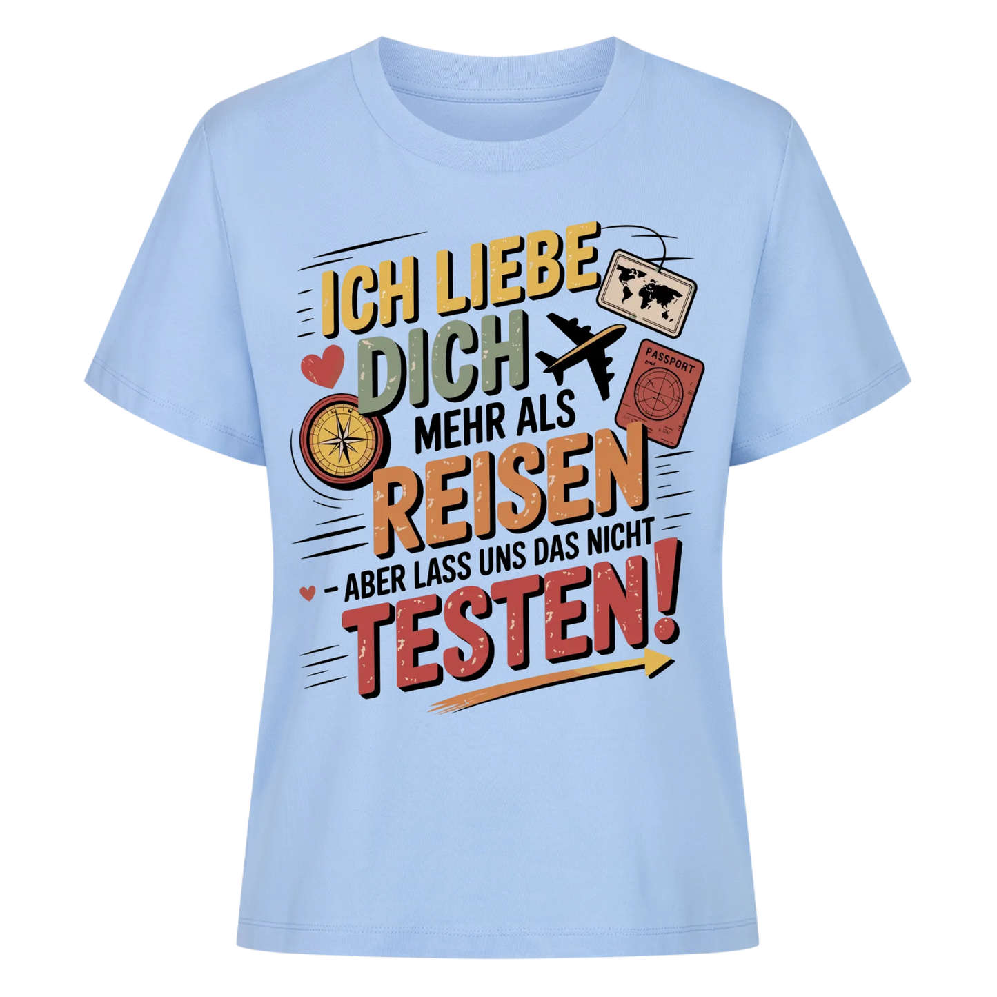 Ich liebe dich mehr als Reisen aber lass uns das nicht testen Lady Shirt 6