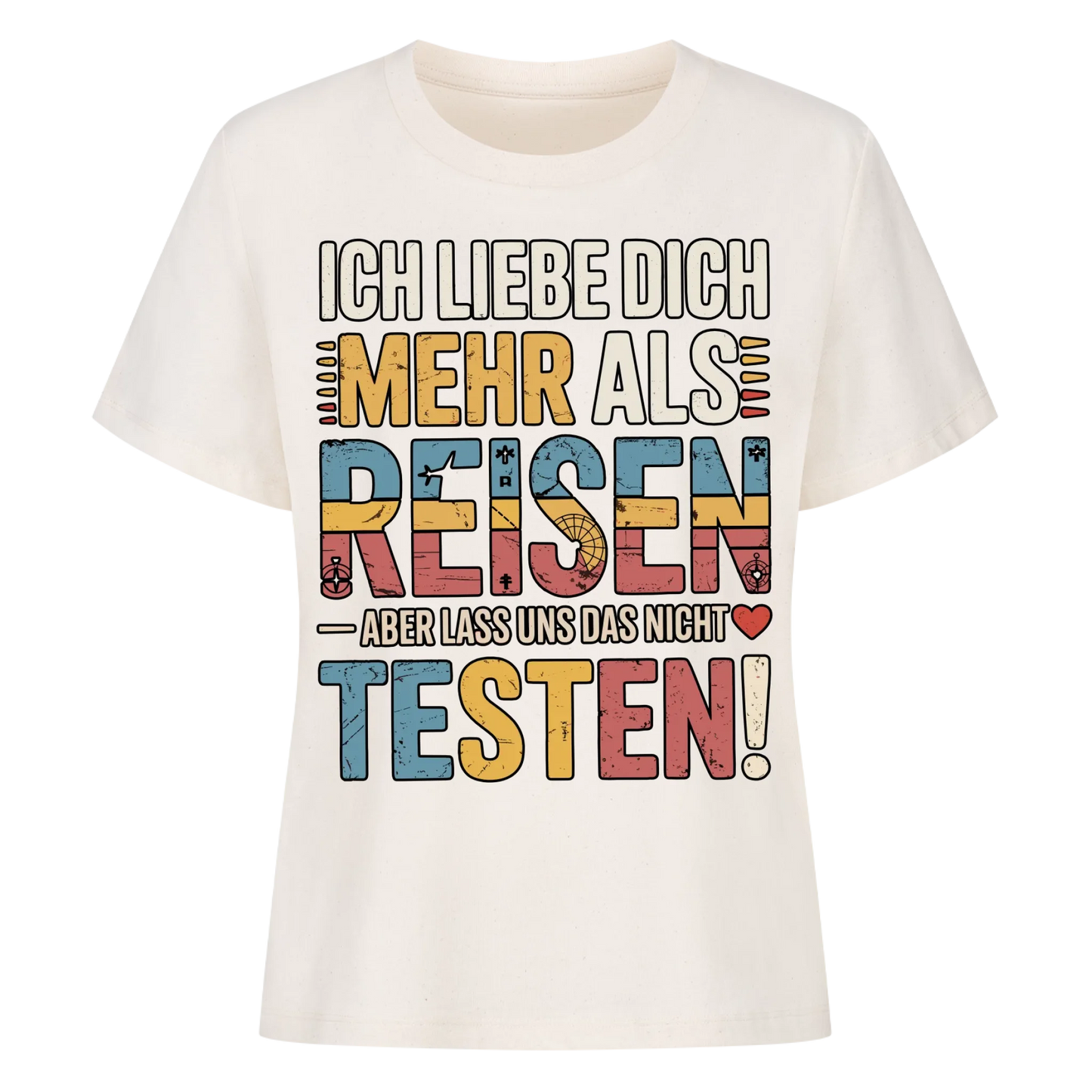 Ich liebe dich mehr als Reisen aber lass uns das nicht testen Lady Shirt 6m