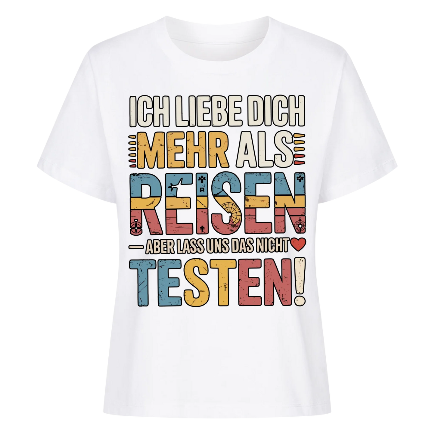 Ich liebe dich mehr als Reisen aber lass uns das nicht testen Lady Shirt 6m
