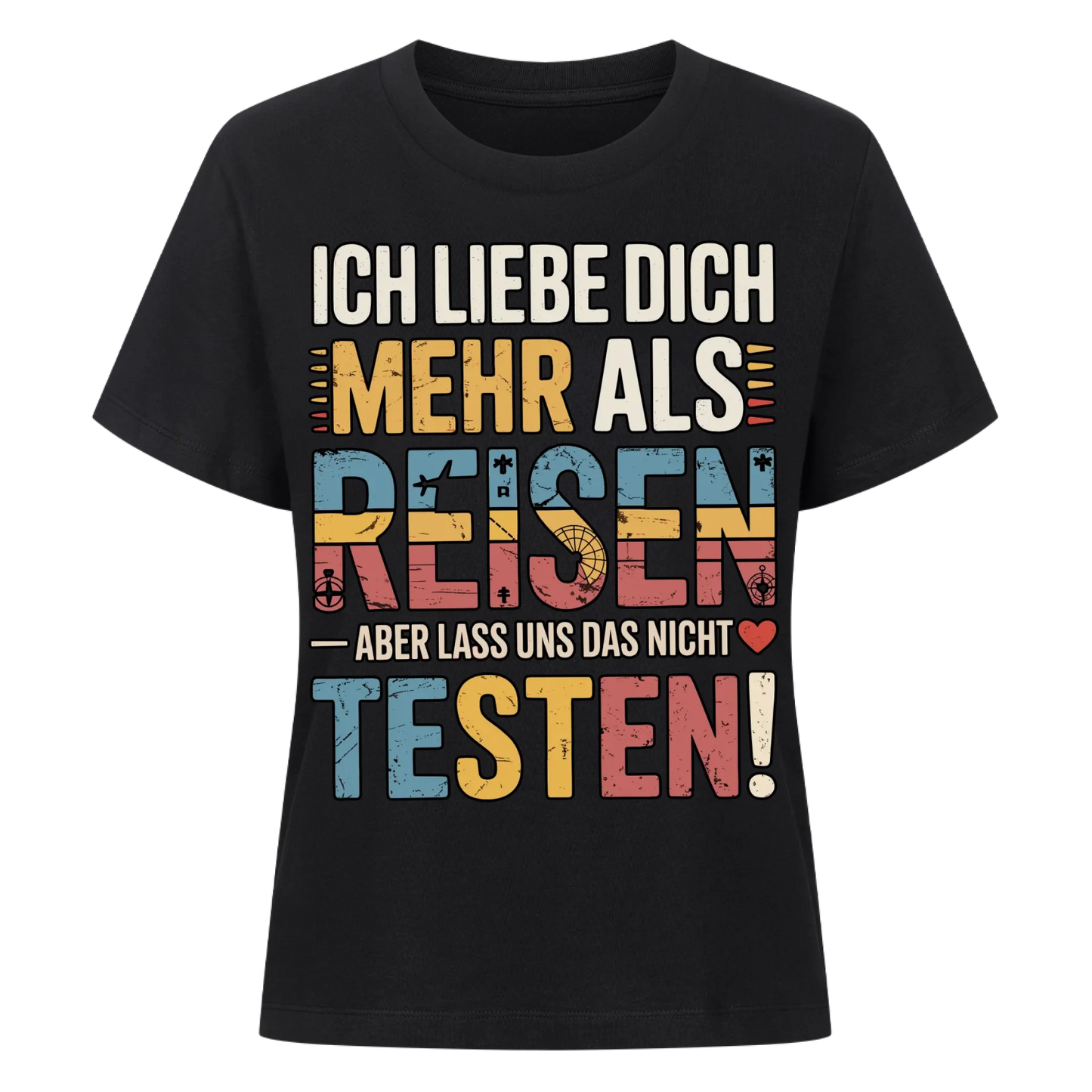 Ich liebe dich mehr als Reisen aber lass uns das nicht testen Lady Shirt 6m