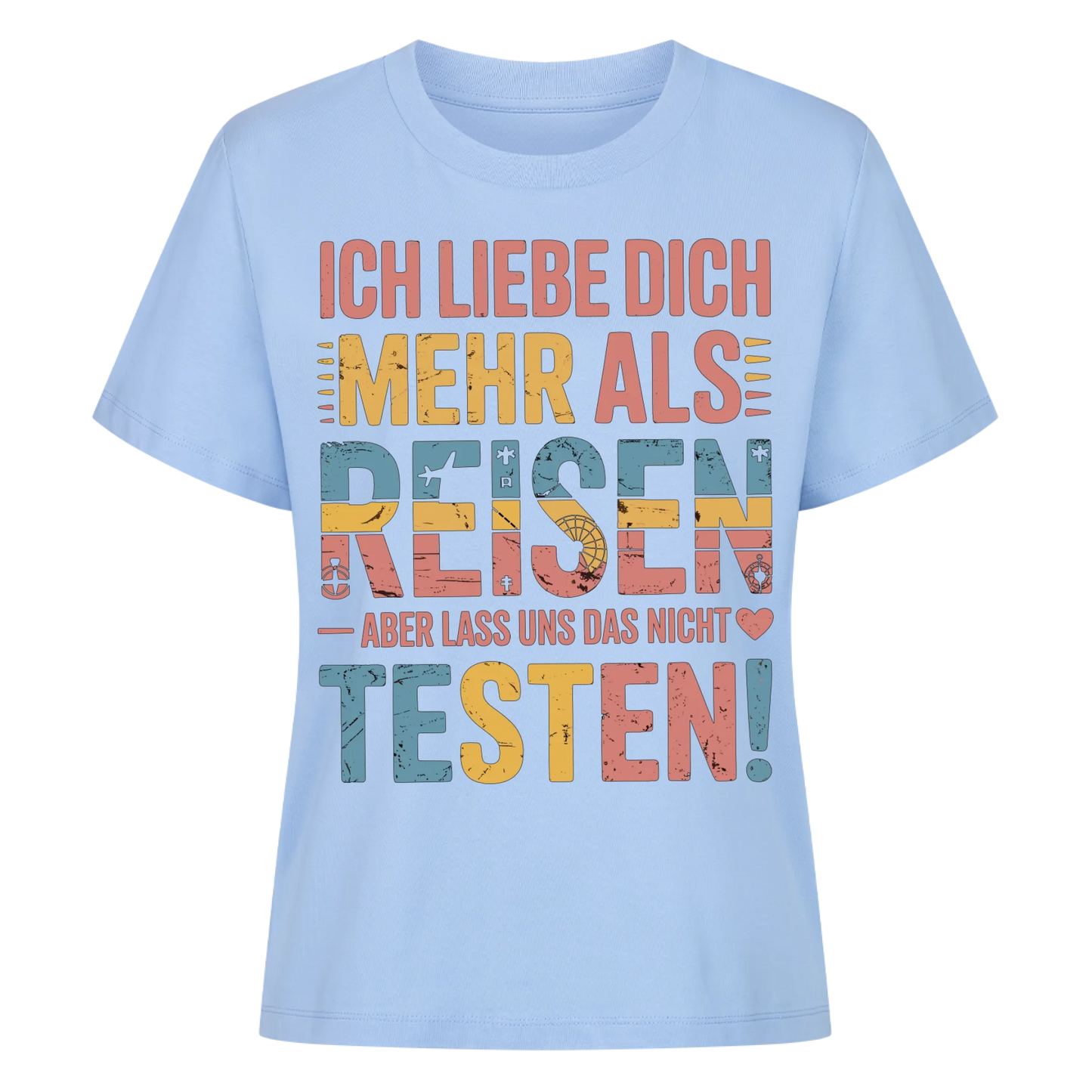 Ich liebe dich mehr als Reisen aber lass uns das nicht testen Lady Shirt 8