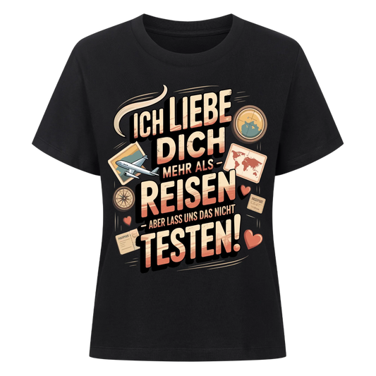 Ich liebe dich mehr als Reisen aber lass uns das nicht testen Lady Shirt 14