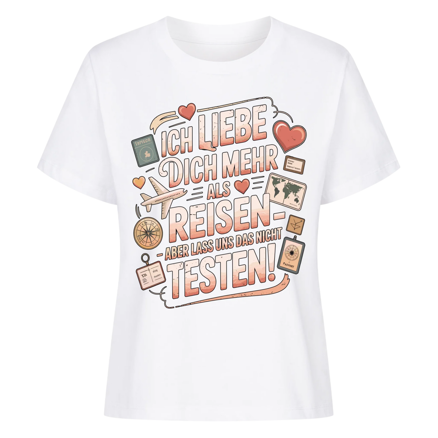 Ich liebe dich mehr als Reisen aber lass uns das nicht testen Lady Shirt 15