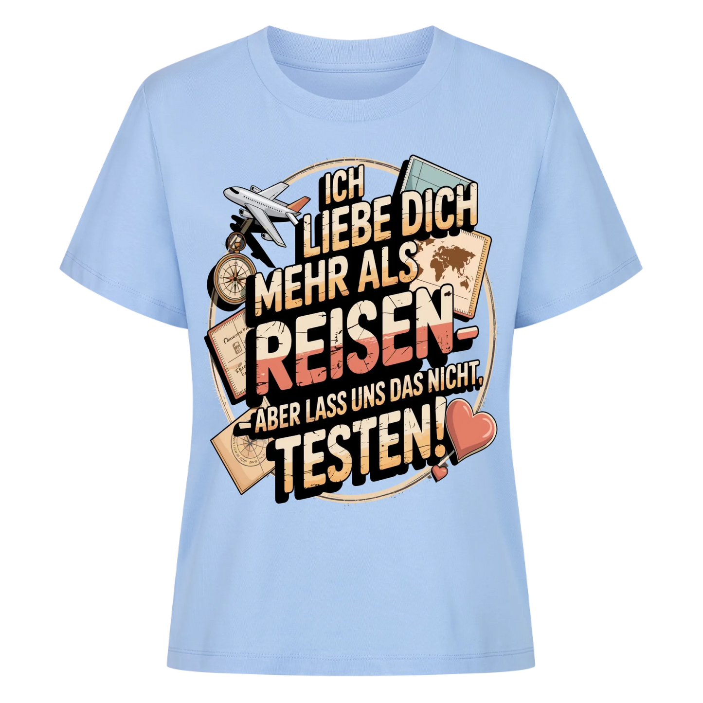 Ich liebe dich mehr als Reisen aber lass uns das nicht testen Lady Shirt 16