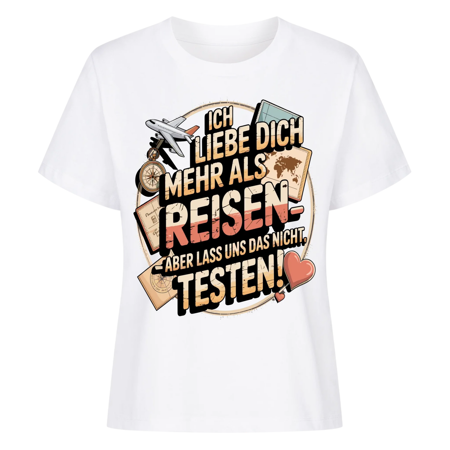Ich liebe dich mehr als Reisen aber lass uns das nicht testen Lady Shirt 16