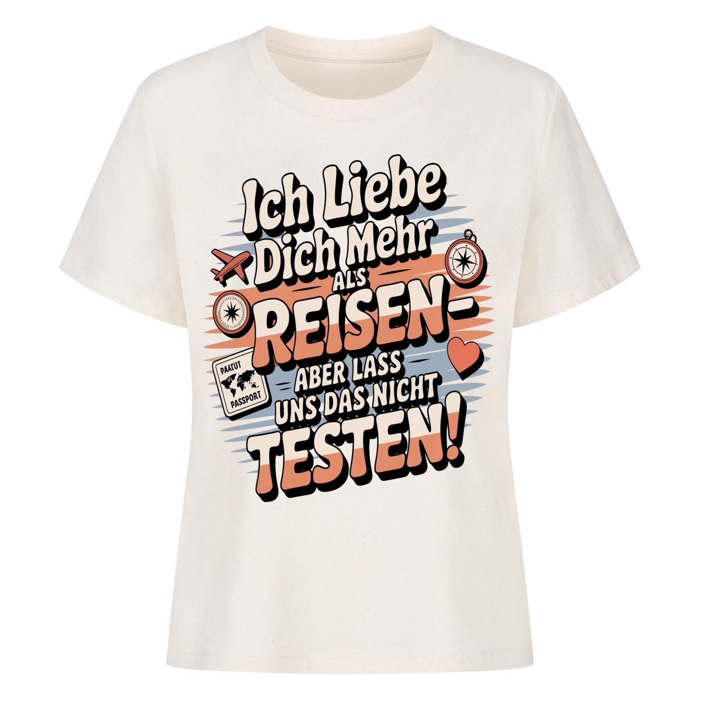 Ich liebe dich mehr als Reisen aber lass uns das nicht testen Lady Shirt 18