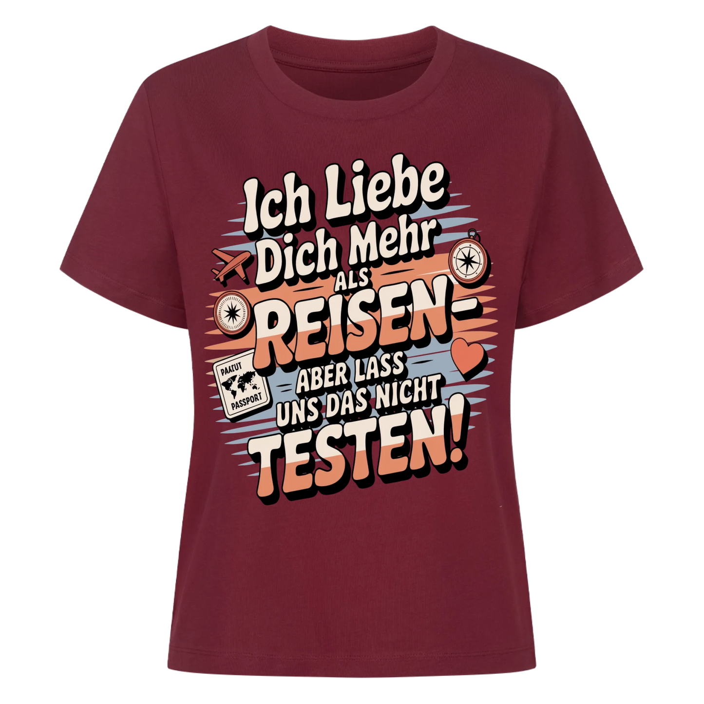 Ich liebe dich mehr als Reisen aber lass uns das nicht testen Lady Shirt 18