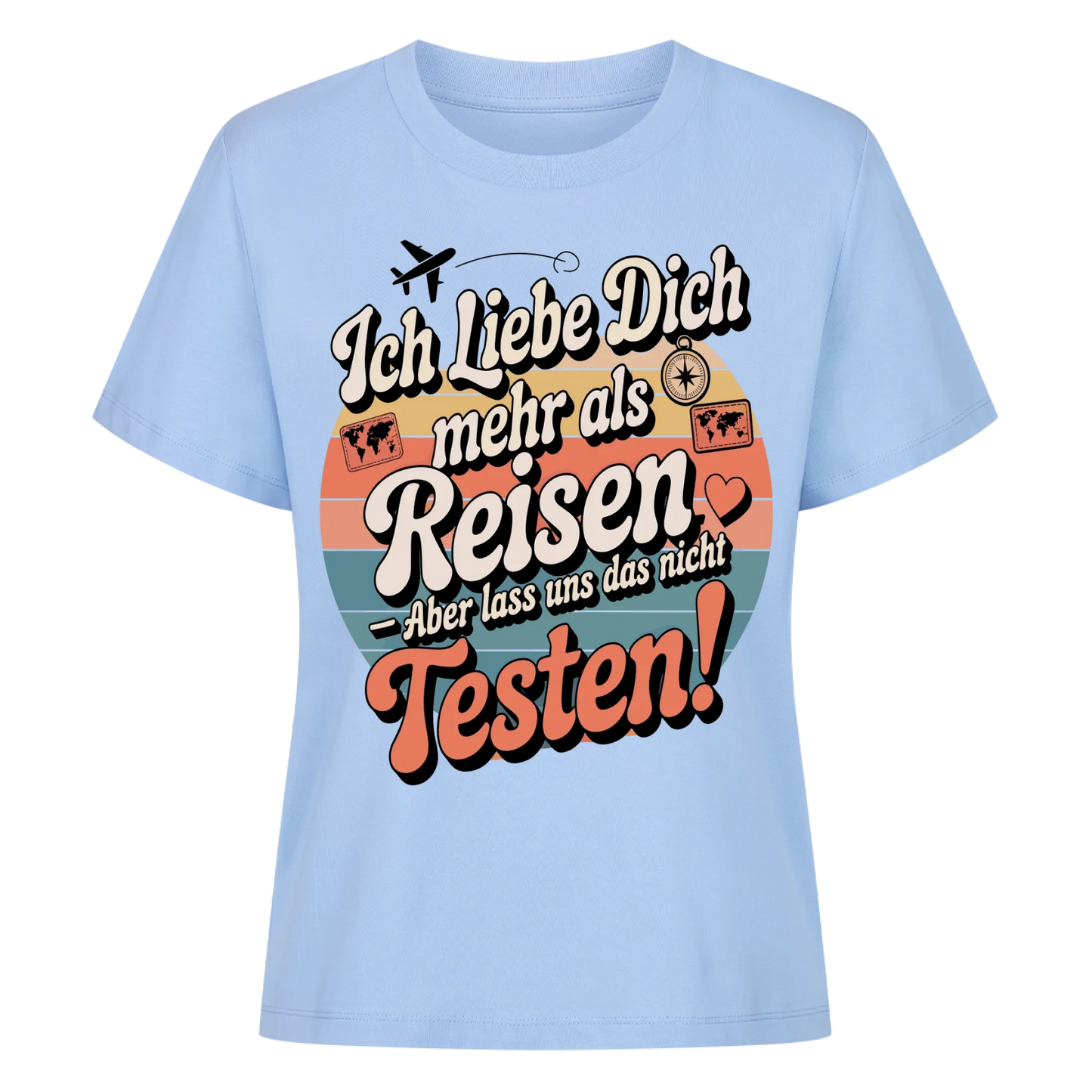 Ich liebe dich mehr als Reisen aber lass uns das nicht testen Lady Shirt 22