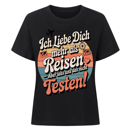 Ich liebe dich mehr als Reisen aber lass uns das nicht testen Lady Shirt 22