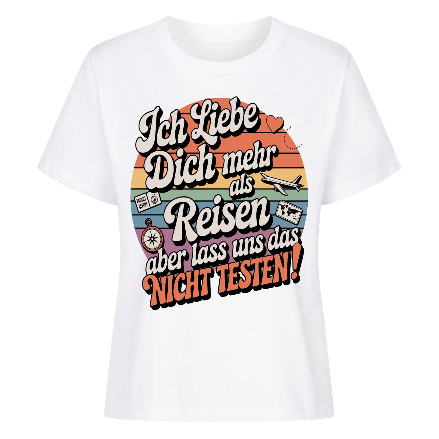 Ich liebe dich mehr als Reisen aber lass uns das nicht testen Lady Shirt 23