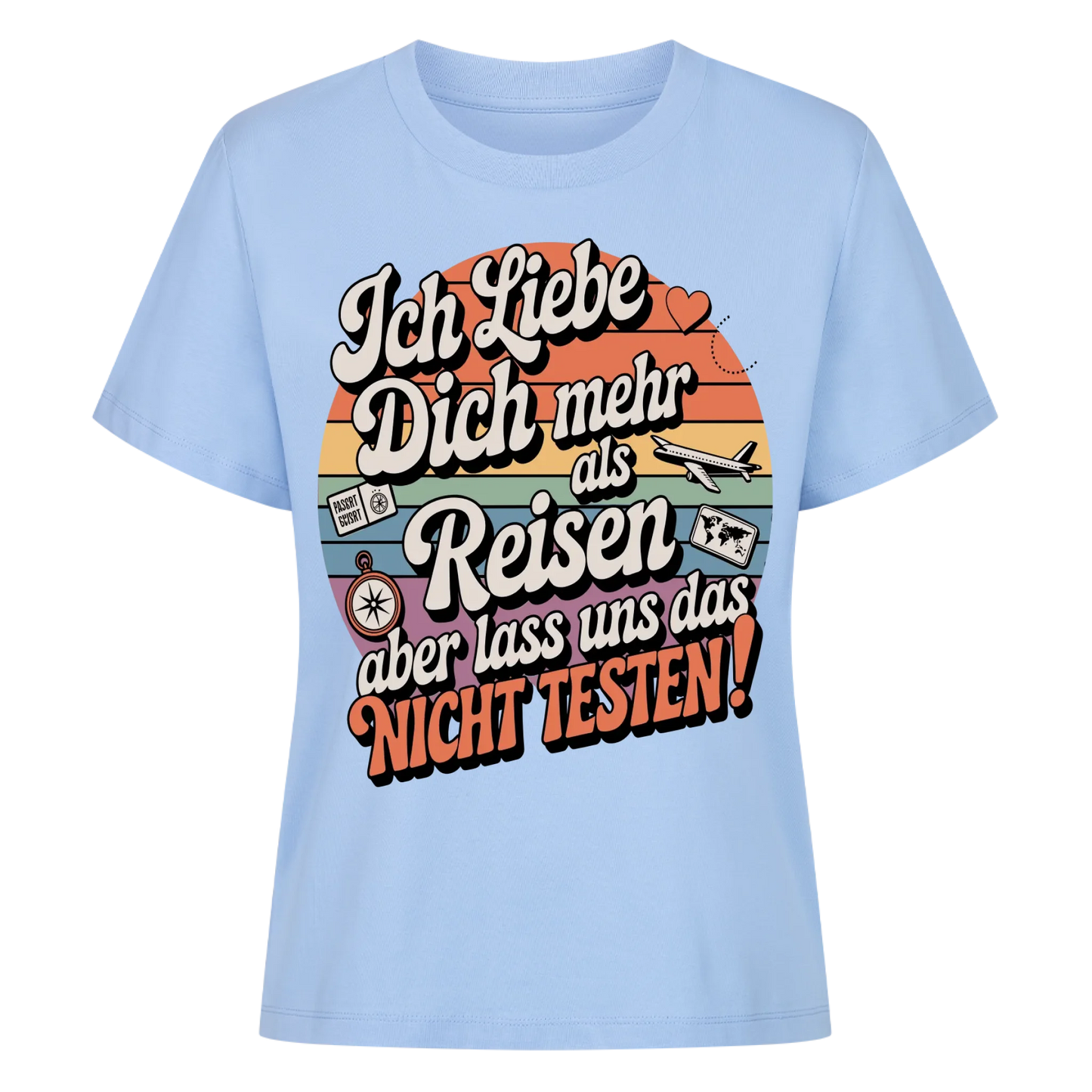 Ich liebe dich mehr als Reisen aber lass uns das nicht testen Lady Shirt 23