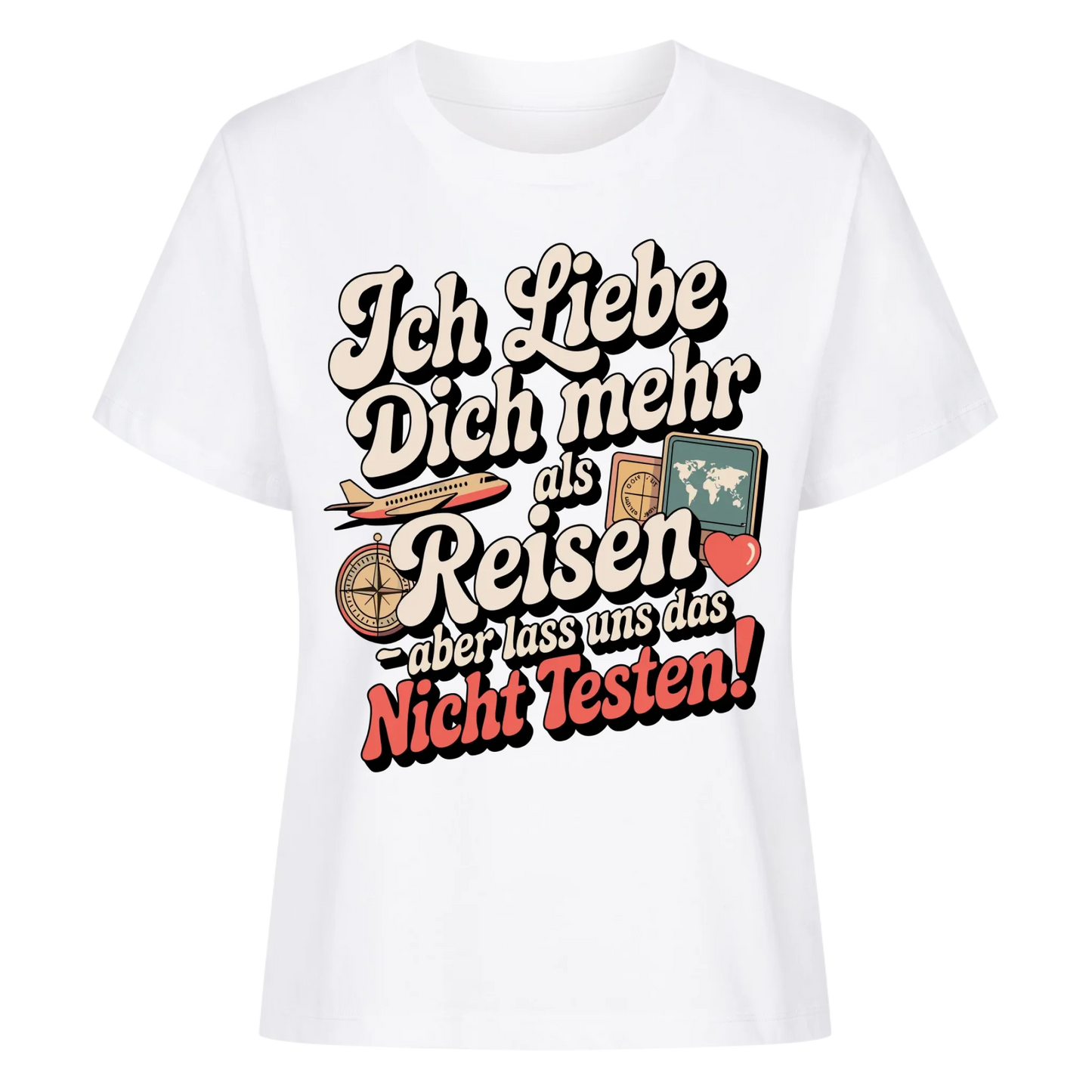 Ich liebe dich mehr als Reisen aber lass uns das nicht testen Lady Shirt 25