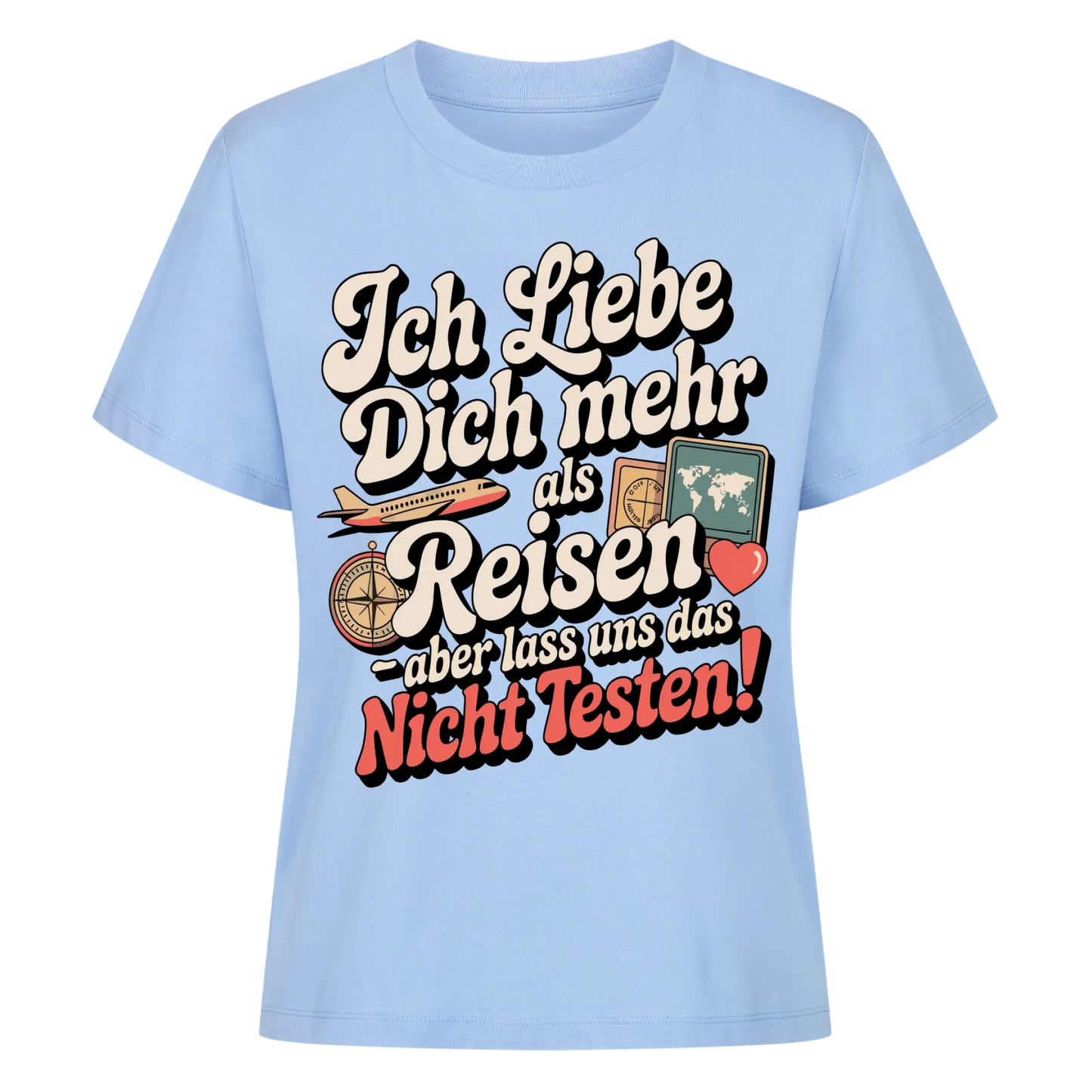 Ich liebe dich mehr als Reisen aber lass uns das nicht testen Lady Shirt 25