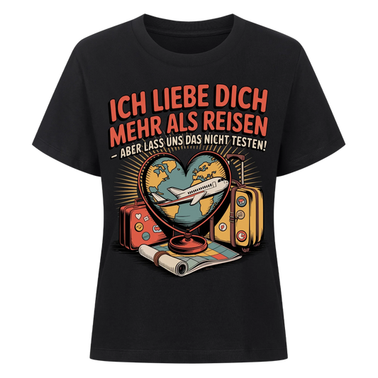 Ich liebe dich mehr als Reisen aber lass uns das nicht testen Lady Shirt 27