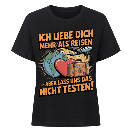 Ich liebe dich mehr als Reisen aber lass uns das nicht testen Lady Shirt 28