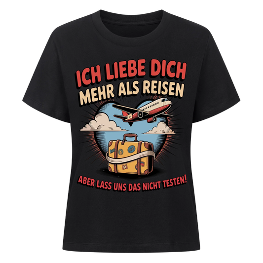 Ich liebe dich mehr als Reisen aber lass uns das nicht testen Lady Shirt 30