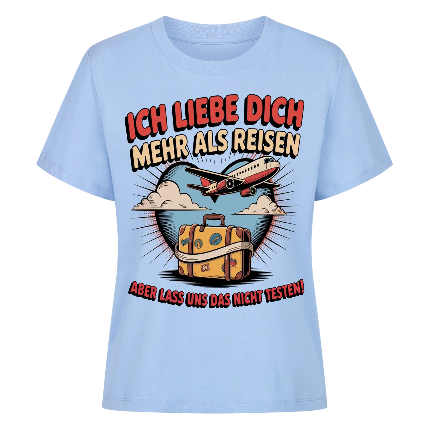 Ich liebe dich mehr als Reisen aber lass uns das nicht testen Lady Shirt 30