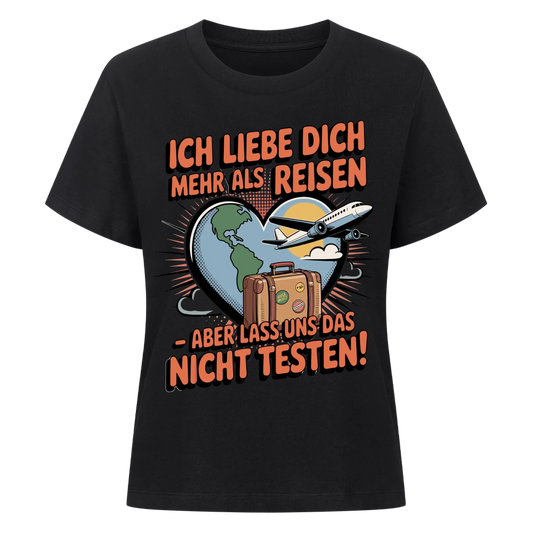 Ich liebe dich mehr als Reisen aber lass uns das nicht testen Lady Shirt 31