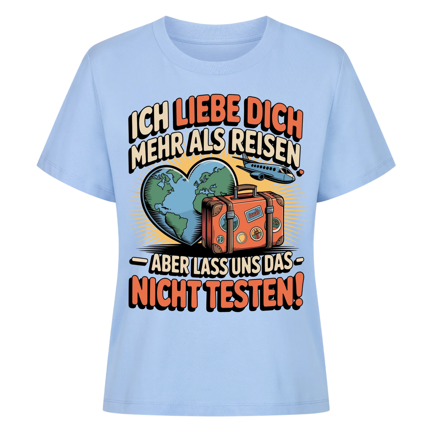 Ich liebe dich mehr als Reisen aber lass uns das nicht testen Lady Shirt 33