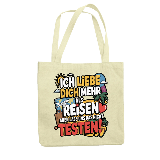 Ich liebe dich mehr als Reisen aber lass uns das nicht testen Jutetasche 1