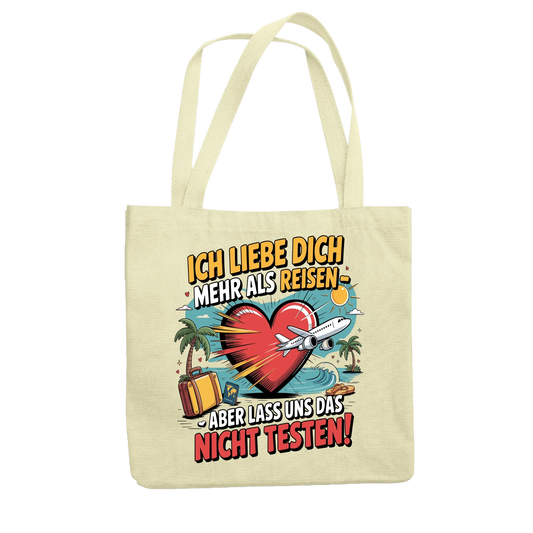 Ich liebe dich mehr als Reisen aber lass uns das nicht testen Jutetasche 4