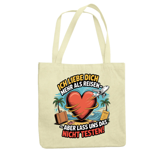 Ich liebe dich mehr als Reisen aber lass uns das nicht testen Jutetasche 5