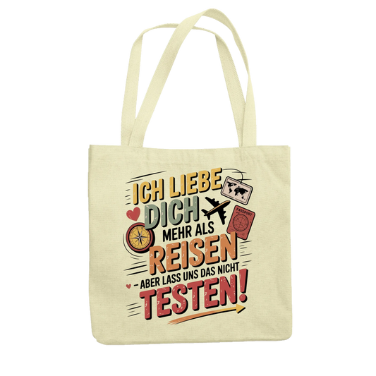 Ich liebe dich mehr als Reisen aber lass uns das nicht testen Jutetasche 6
